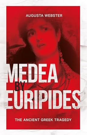 Medea by Euripides: Ancient Greek Tragedy for Students and Theater Enthusiasts in Professional and Personal Settings Pow